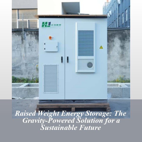 Raised Weight Energy Storage: The Gravity-Powered Solution for a Sustainable Future